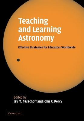 Teaching and Learning Astronomy: Effective Strategies for Educators Worldwide - cover