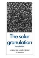 The Solar Granulation - R. J. Bray,R. E. Loughhead,C. J. Durrant - cover