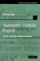 Twentieth-Century English: History, Variation and Standardization