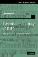 Twentieth-Century English: History, Variation and Standardization - Christian Mair - cover
