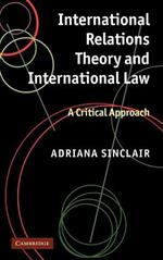 International Relations Theory and International Law: A Critical Approach