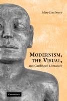 Modernism, the Visual, and Caribbean Literature - Mary Lou Emery - cover