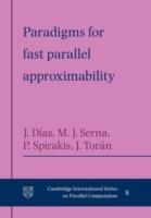 Paradigms for Fast Parallel Approximability - Josep Diaz,Maria Serna,Paul Spirakis - cover