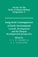 Long-term Consequences of Early Environment: Growth, Development and the Lifespan Developmental Perspective