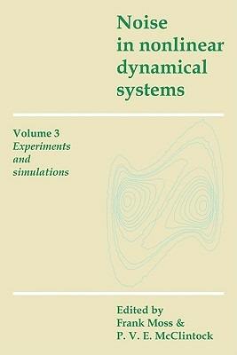 Noise in Nonlinear Dynamical Systems: Volume 3, Experiments and Simulations - cover