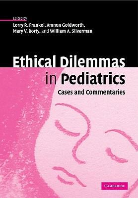 Ethical Dilemmas in Pediatrics: Cases and Commentaries - cover