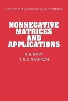 Nonnegative Matrices and Applications - R. B. Bapat,T. E. S. Raghavan - cover
