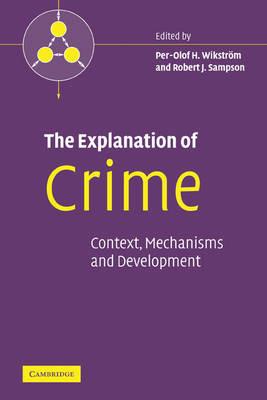 The Explanation of Crime: Context, Mechanisms and Development - cover