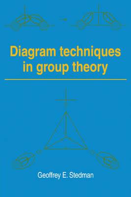 Diagram Techniques in Group Theory - Geoffrey E. Stedman - cover