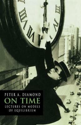 On Time: Lectures on Models of Equilibrium - Peter A. Diamond - cover