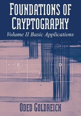 Foundations of Cryptography: Volume 2, Basic Applications - Oded Goldreich - cover