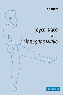 Joyce, Race and 'Finnegans Wake' - Len Platt - cover