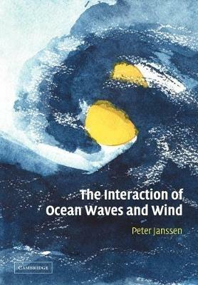 The Interaction of Ocean Waves and Wind - Peter Janssen - cover