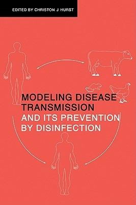 Modeling Disease Transmission and its Prevention by Disinfection - Christon J. Hurst - cover