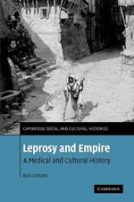 Leprosy and Empire: A Medical and Cultural History