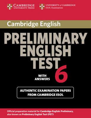 Cambridge Preliminary English Test 6 Student's Book with answers: Official Examination Papers from University of Cambridge ESOL Examinations - Cambridge ESOL - cover