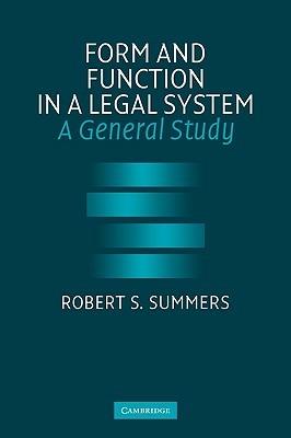 Form and Function in a Legal System: A General Study - Robert S. Summers - cover