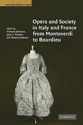 Opera and Society in Italy and France from Monteverdi to Bourdieu - cover