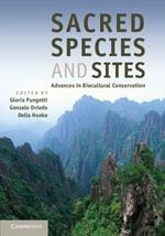 Sacred Species and Sites: Advances in Biocultural Conservation