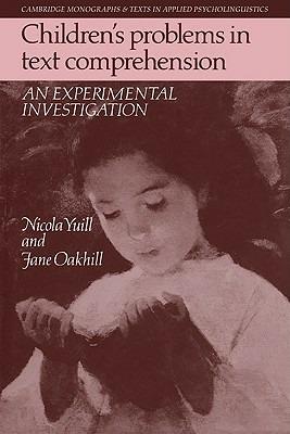 Children's Problems in Text Comprehension: An Experimental Investigation - Nicola Yuill,Jane Oakhill - cover