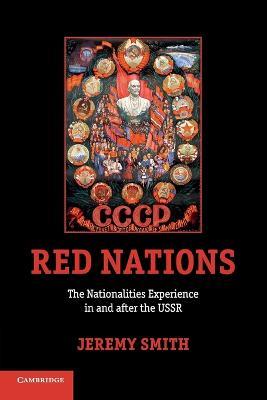 Red Nations: The Nationalities Experience in and after the USSR - Jeremy Smith - cover