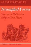 Triumphal Forms: Structural Patterns in Elizabethan Poetry - Alastair Fowler - cover