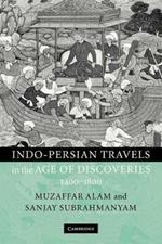Indo-Persian Travels in the Age of Discoveries, 1400-1800