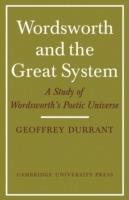 Wordsworth and the Great System: A Study of Wordsworth's Poetic Universe - Geoffrey Durrant - cover