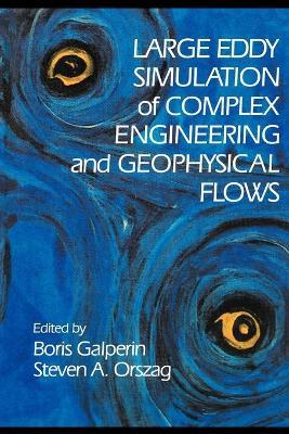 Large Eddy Simulation of Complex Engineering and Geophysical Flows - cover