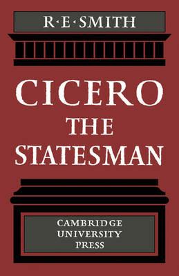 Cicero the Statesman - R. E. Smith - cover