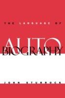 The Language of Autobiography: Studies in the First Person Singular - John Sturrock - cover