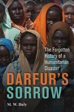 Darfur's Sorrow: The Forgotten History of a Humanitarian Disaster