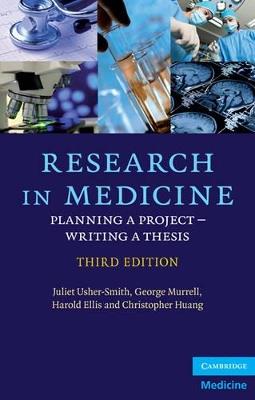 Research in Medicine: Planning a Project – Writing a Thesis - Juliet Usher-Smith,George Murrell,Harold Ellis - cover