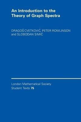 An Introduction to the Theory of Graph Spectra - Dragos Cvetkovic,Peter Rowlinson,Slobodan Simic - cover