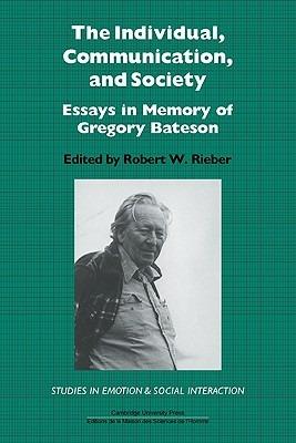 The Individual, Communication, and Society: Essays in Memory of Gregory Bateson - cover