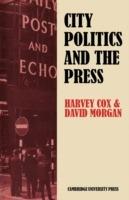 City Politics and the Press: Journalists and the Governing of Merseyside - Harvey Cox,David Morgan - cover