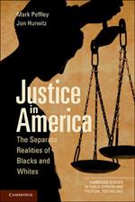 Justice in America: The Separate Realities of Blacks and Whites