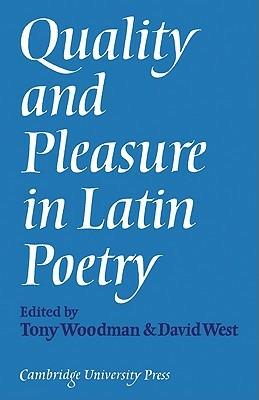 Quality and Pleasure in Latin Poetry - Tony Woodman,David West - cover