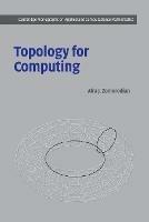 Topology for Computing - Afra J. Zomorodian - cover
