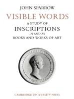Visible Words: A Study of Inscriptions In and As Books and Works of Art