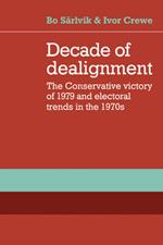 Decade of Dealignment: The Conservative Victory of 1979 and Electoral Trends in the 1970s