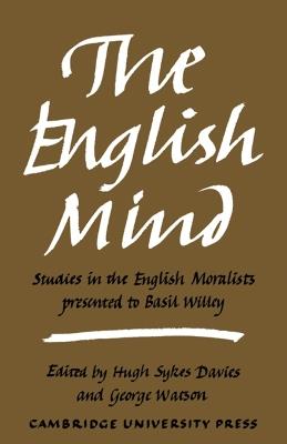 The English Mind: Studies in the English Moralists Presented to Basil Willey - Hugh Sykes Davies,George Watson - cover