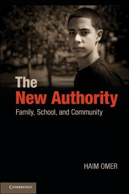 The New Authority: Family, School, and Community - Haim Omer - cover