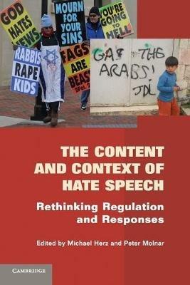 The Content and Context of Hate Speech: Rethinking Regulation and Responses - cover