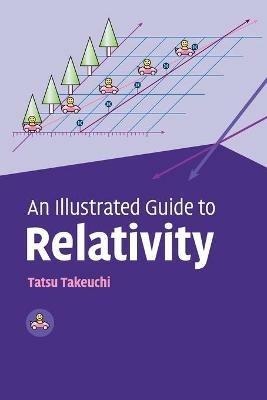 An Illustrated Guide to Relativity - Tatsu Takeuchi - cover