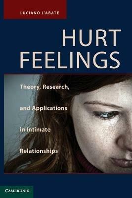 Hurt Feelings: Theory, Research, and Applications in Intimate Relationships - Luciano L'Abate - cover
