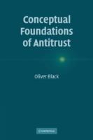 Conceptual Foundations of Antitrust - Oliver Black - cover