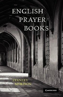 English Prayer Books: An Introduction to the Literature of Christian Public Worship - Stanley Morison - cover