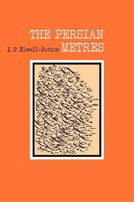 The Persian Metres - Elwell-Sutton - cover