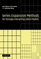 Series Expansion Methods for Strongly Interacting Lattice Models - Jaan Oitmaa,Chris Hamer,Weihong Zheng - cover